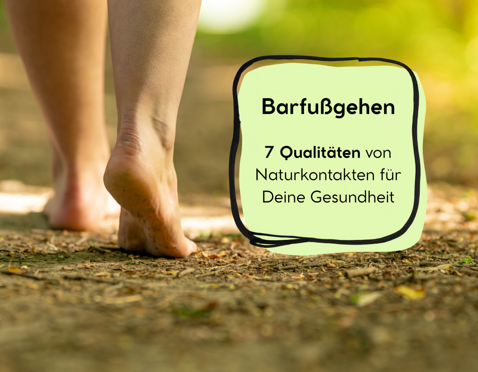 Barfußgehen - 7 Qualitäten für deine Gesundheit
